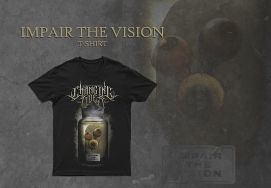 T-Shirt  - Impair The Vision